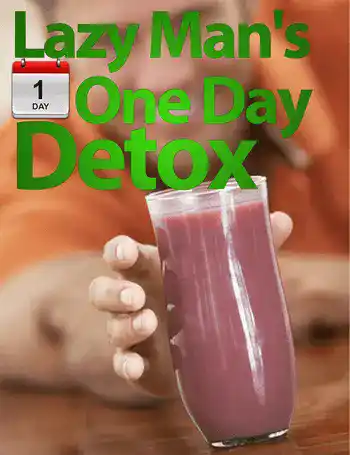 Lazy Man’s One Day Detox